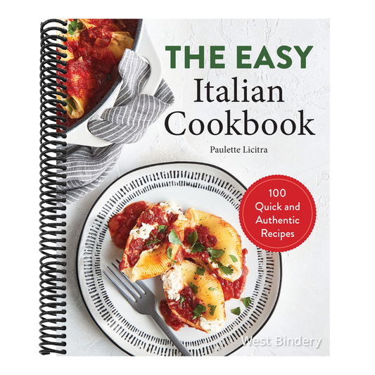 The Easy Italian Cookbook: 100 Quick and Authentic Recipes