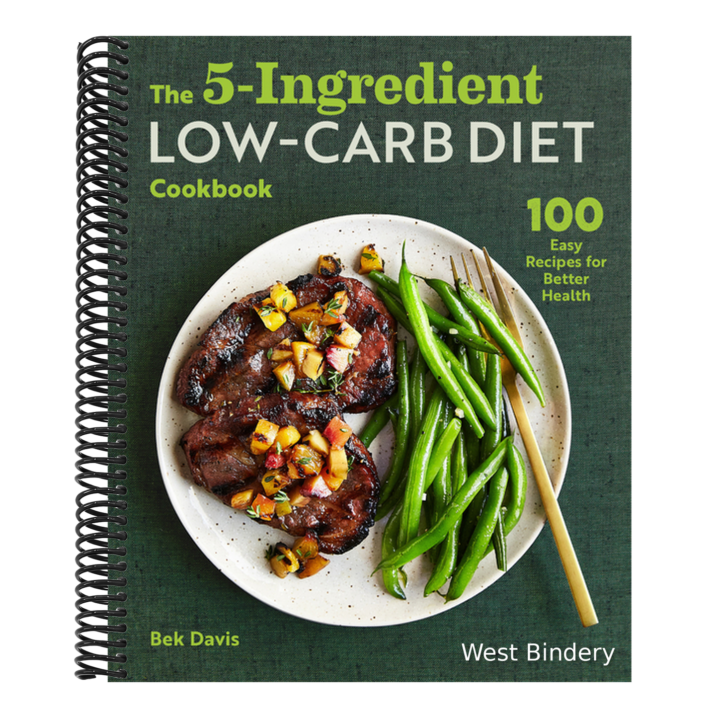 The 5-Ingredient Low-Carb Diet Cookbook: 100 Easy Recipes for Better Health