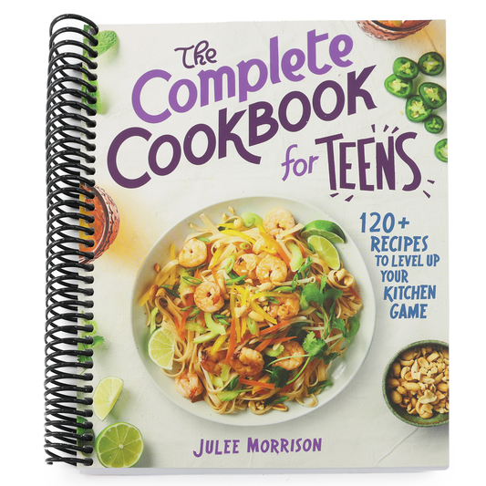 The Complete Cookbook for Teens: 120+ Recipes to Level Up Your Kitchen Game (Spiral Bound)