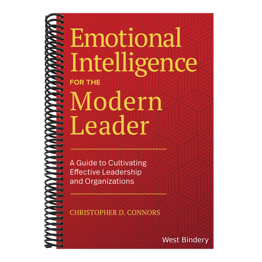 Emotional Intelligence for the Modern Leader: A Guide to Cultivating Effective Leadership and Organizations