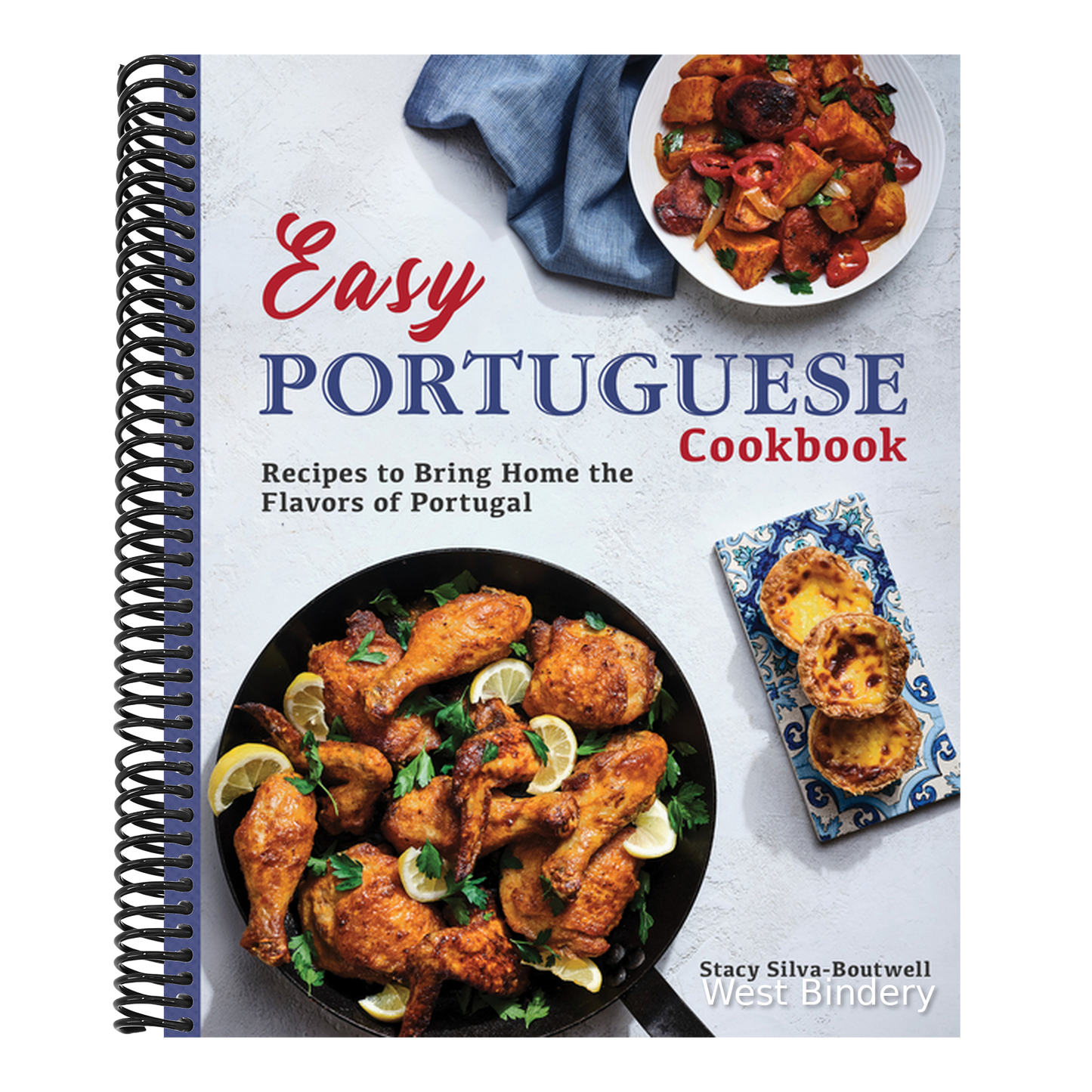 Easy Portuguese Cookbook: Recipes to Bring Home the Flavors of Portugal