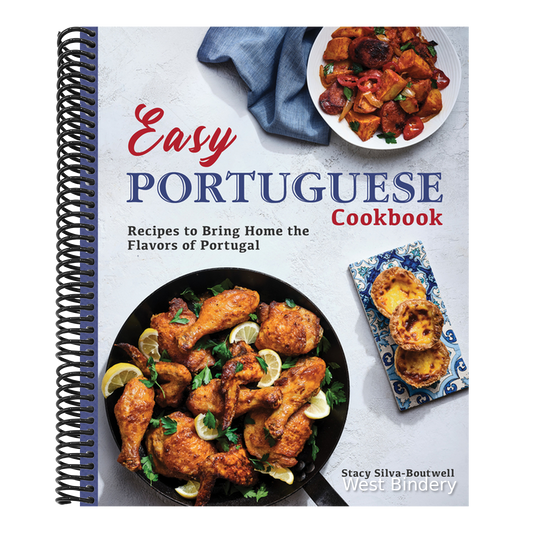 Easy Portuguese Cookbook: Recipes to Bring Home the Flavors of Portugal