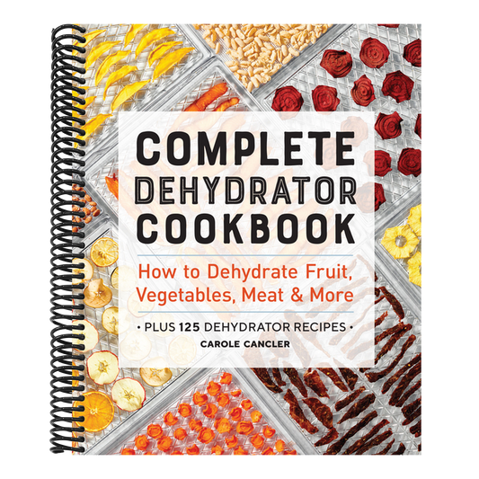 Complete Dehydrator Cookbook: How to Dehydrate Fruit, Vegetables, Meat & More (Spiral Bound)