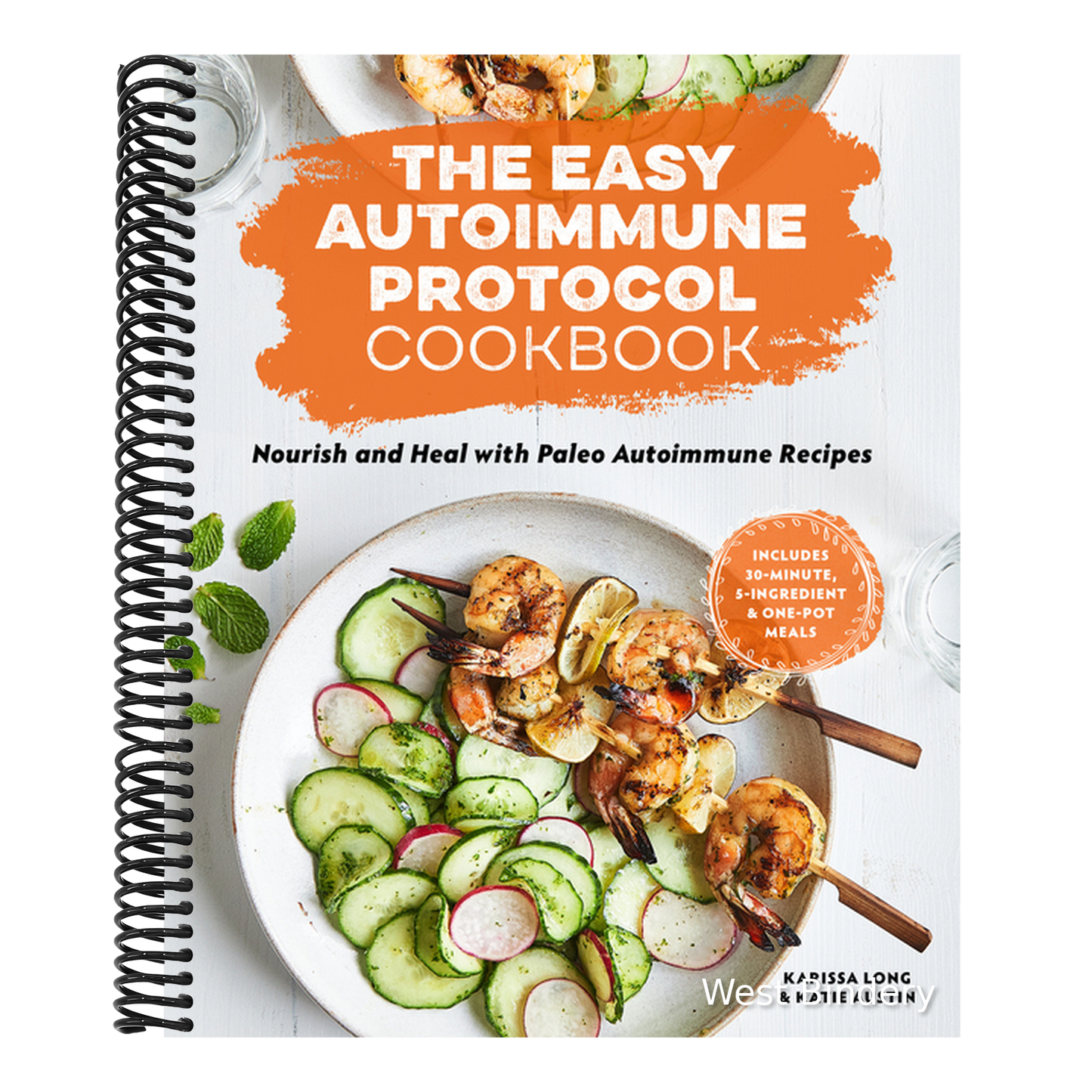 The Easy Autoimmune Protocol Cookbook: Nourish and Heal with 30-Minute, 5-Ingredient, and One-Pot Paleo Autoimmune Recipes