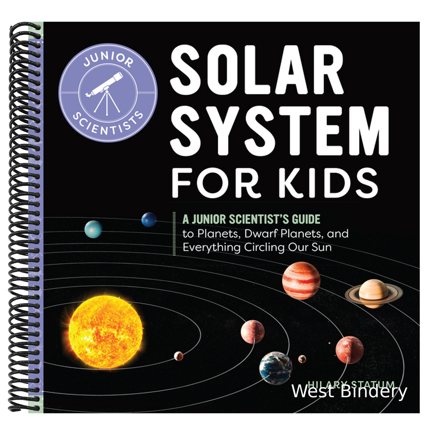 Solar System for Kids: A Junior Scientist's Guide to Planets, Dwarf Planets, and Everything Circling Our Sun