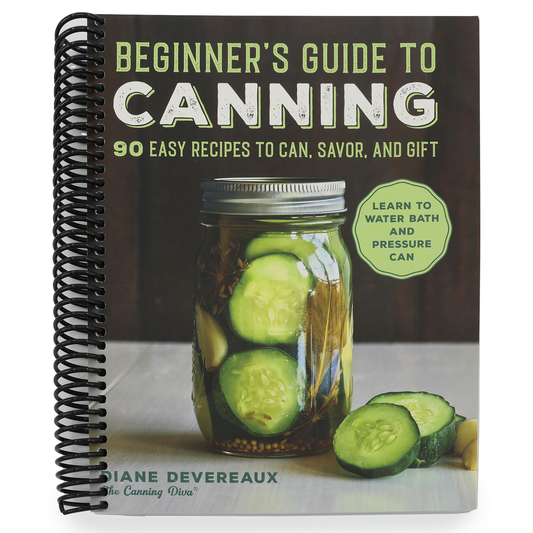 Beginner's Guide to Canning: 90 Easy Recipes to Can, Savor, and Gift (Spiral Bound)