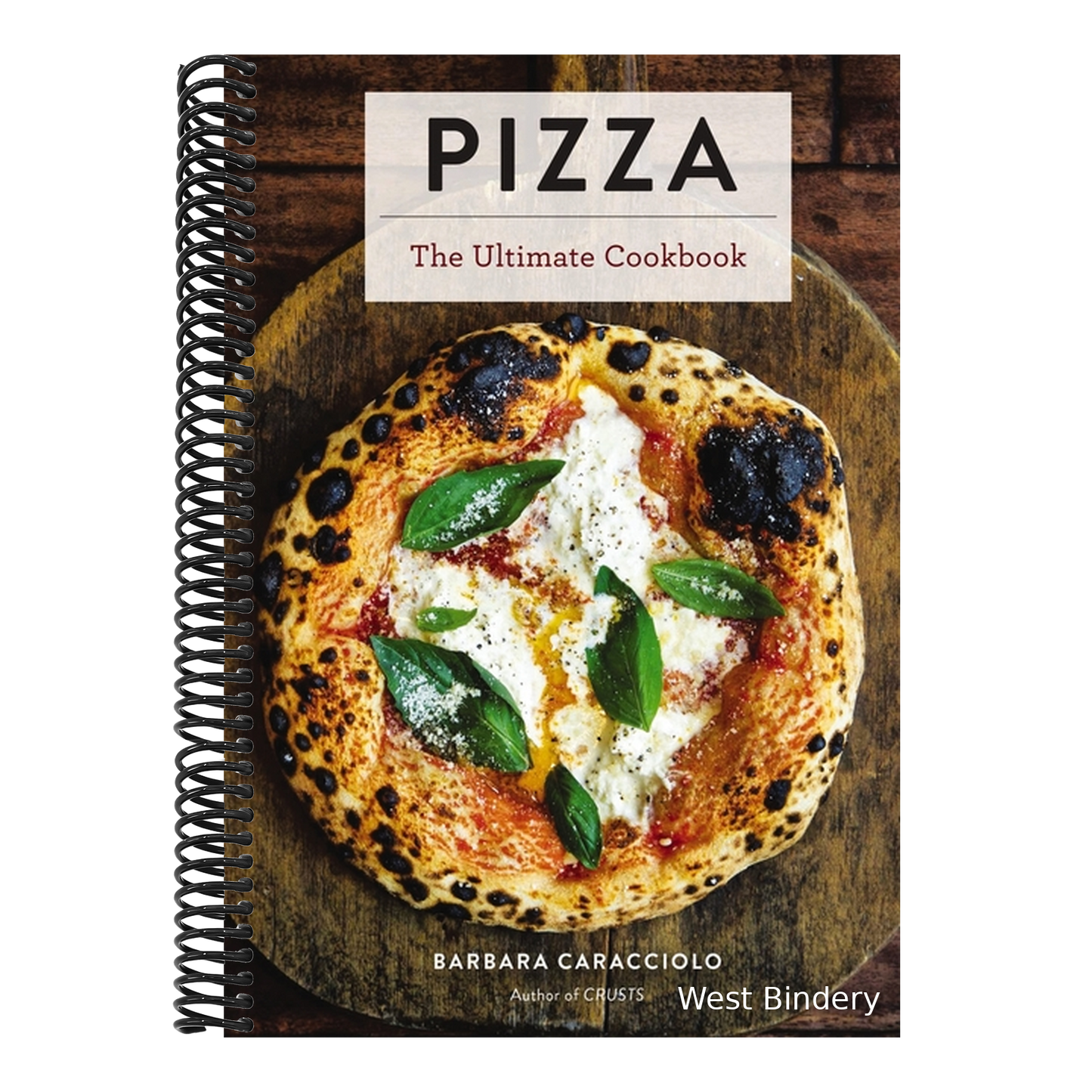 Pizza: The Ultimate Cookbook Featuring More Than 300 Recipes