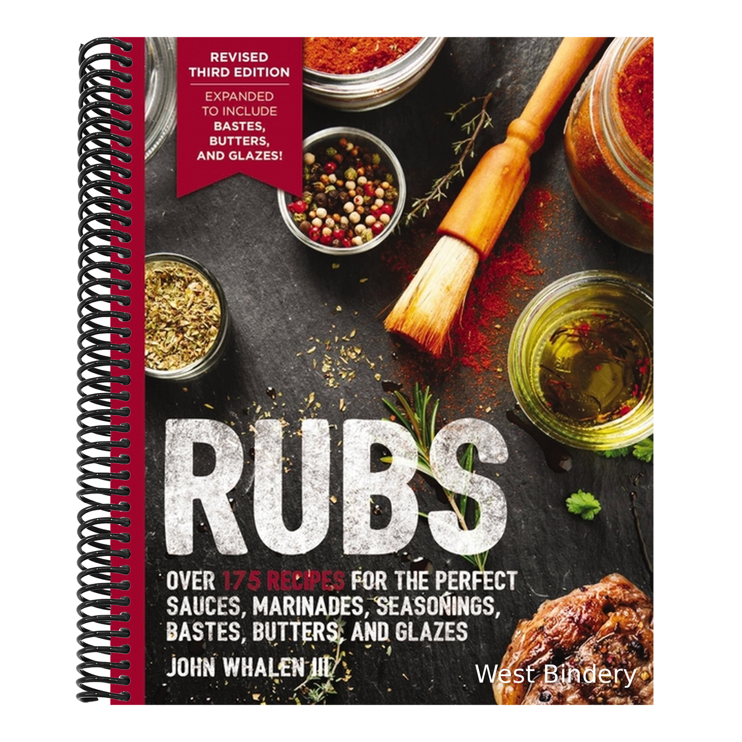 Rubs (Third Edition): Updated and Revised to Include Over 175 Recipes for BBQ Rubs, Marinades, Glazes, and Bastes