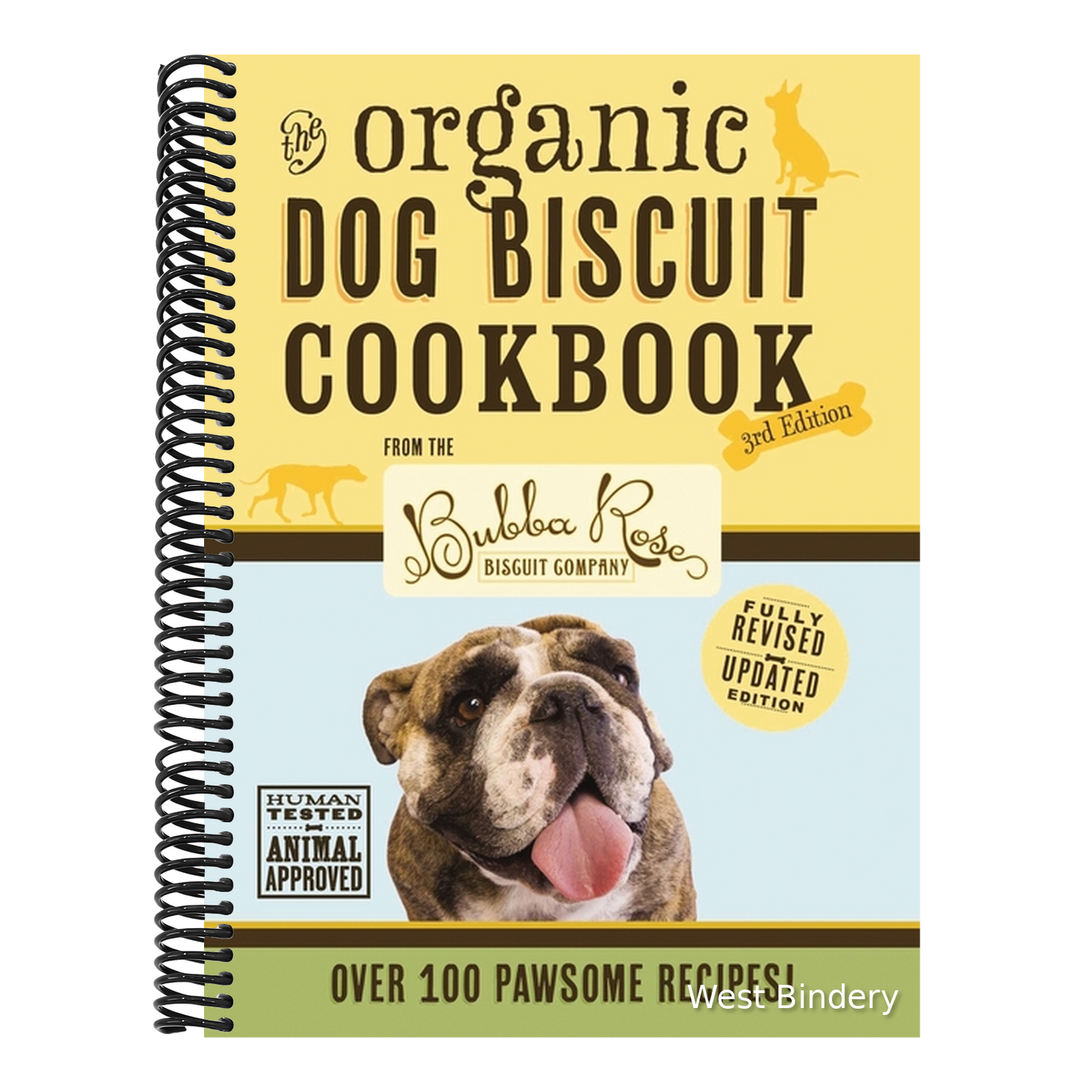 The Organic Dog Biscuit Cookbook (the Revised and Expanded Third Edition): Featuring Over 100 Pawsome Recipes! 3