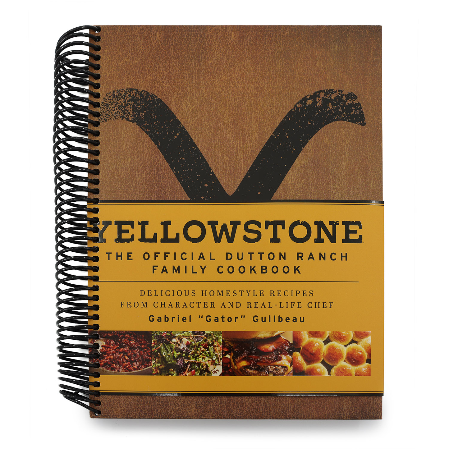 Yellowstone: The Official Dutton Ranch Family Cookbook: Delicious Homestyle Recipes from Character and Real-Life Chef Gabriel Gator Guilbeau (Spiral Bound)