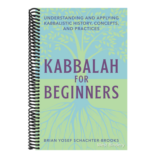 Kabbalah for Beginners: Understanding and Applying Kabbalistic History, Concepts, and Practices