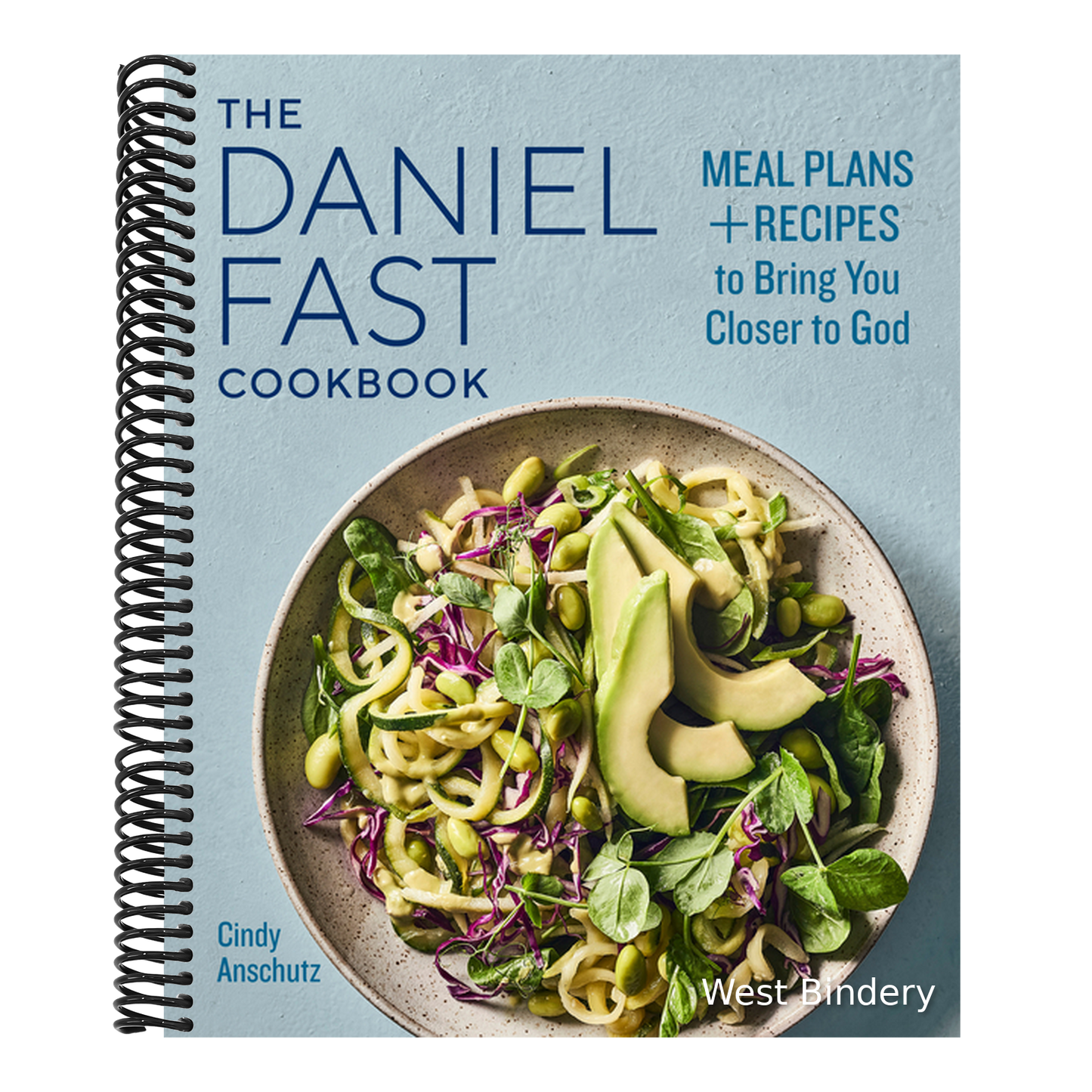The Daniel Fast Cookbook: Meal Plans and Recipes to Bring You Closer to God