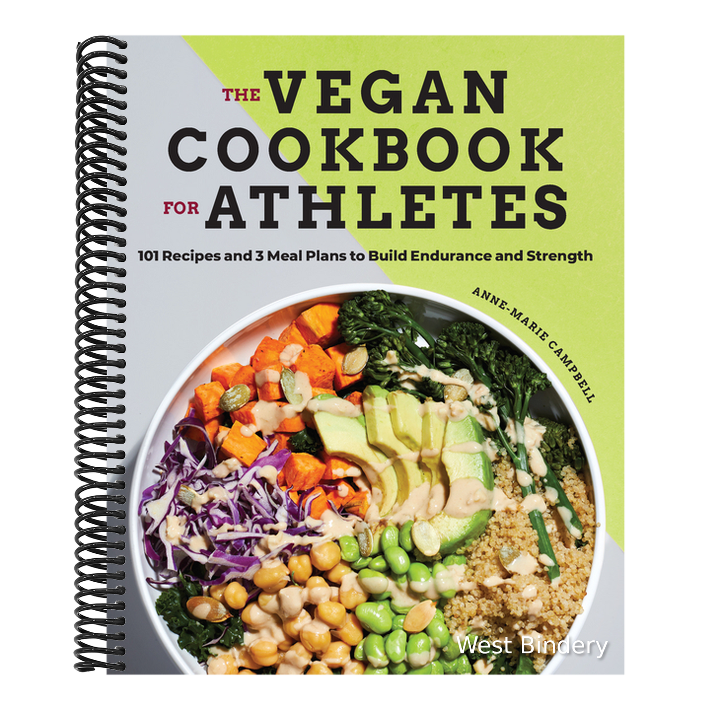 The Vegan Cookbook for Athletes: 101 Recipes and 3 Meal Plans to Build Endurance and Strength