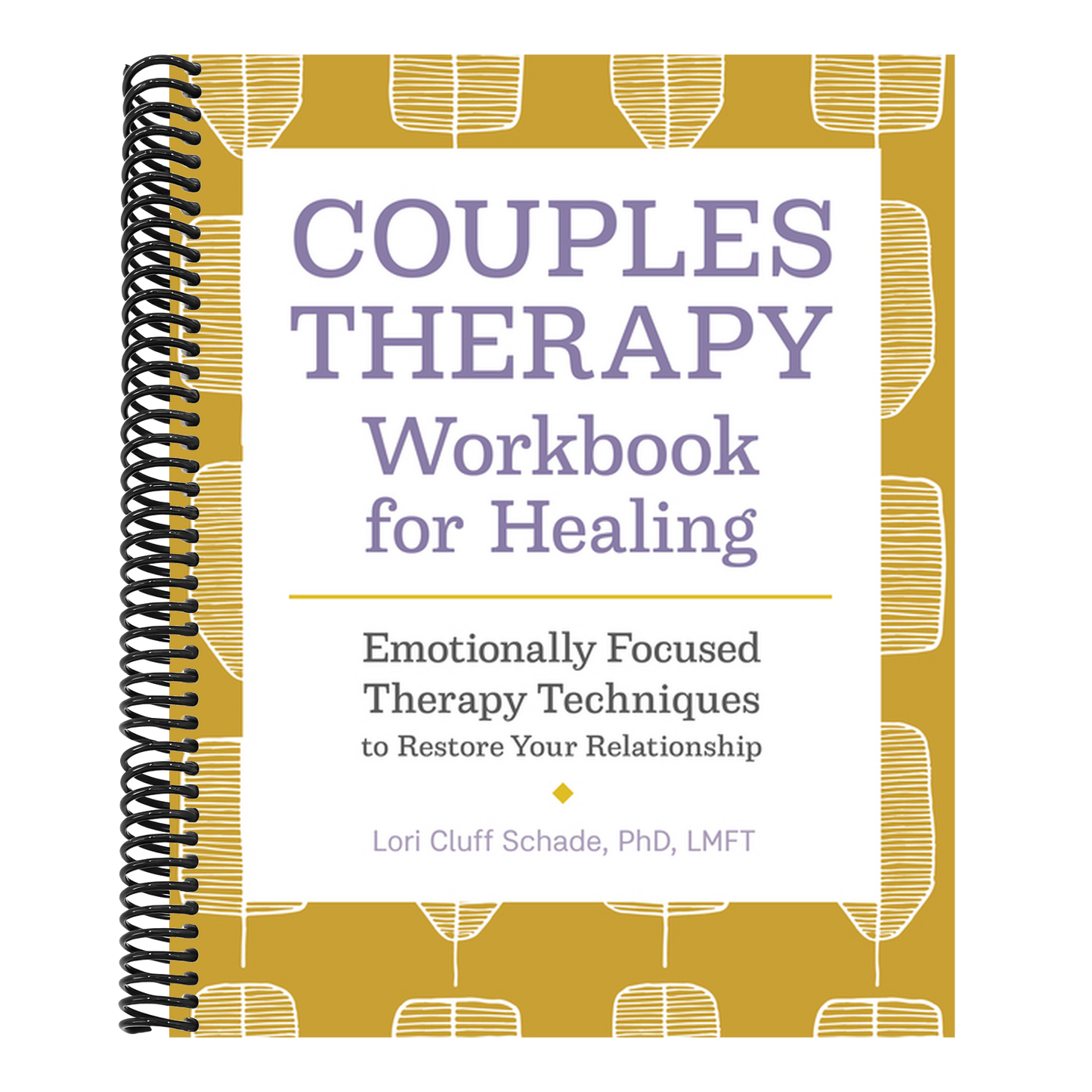 Couples Therapy Workbook for Healing: Emotionally Focused Therapy Techniques to Restore Your Relationship (Spiral Bound)