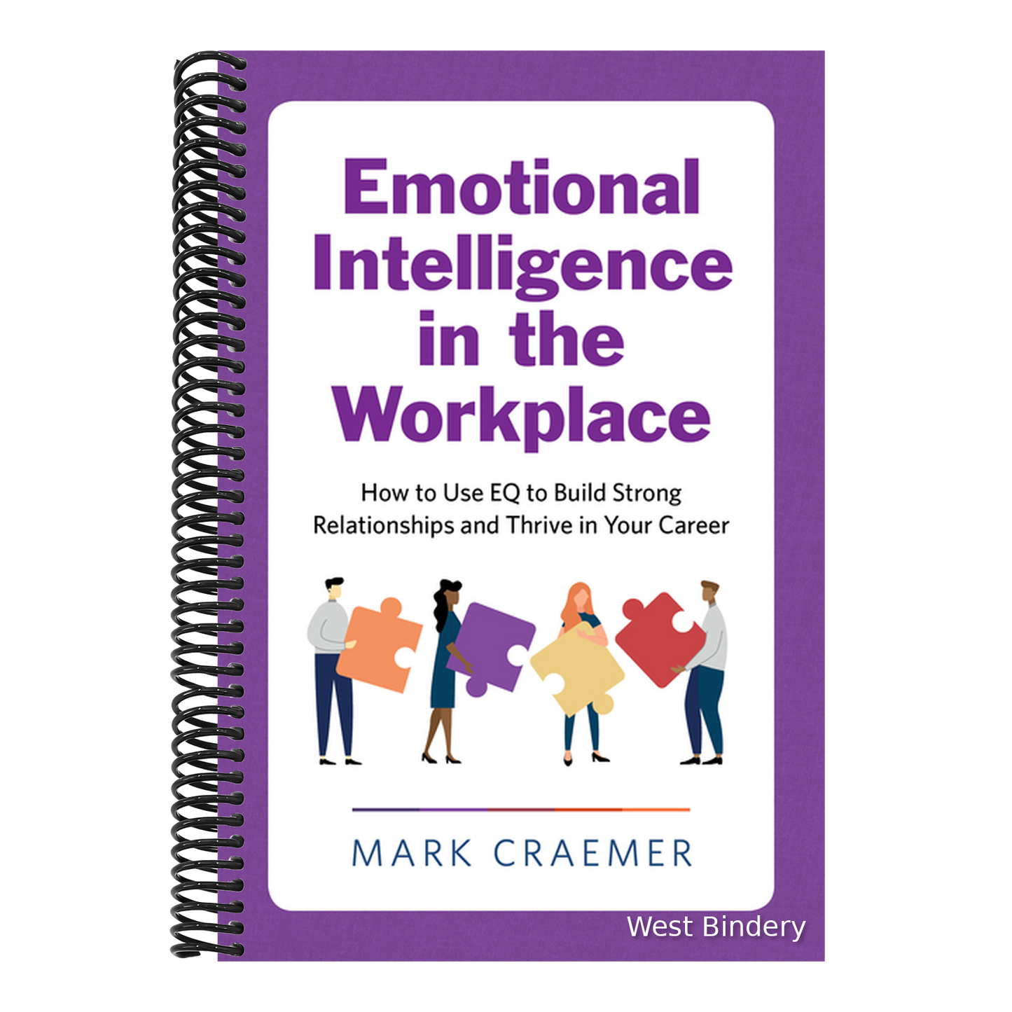 Emotional Intelligence in the Workplace: How to Use Eq to Build Strong Relationships and Thrive in Your Career