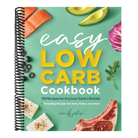 The Easy Low-Carb Cookbook: 130 Recipes for Any Low-Carb Lifestyle (Spiral Bound)