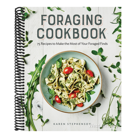 Foraging Cookbook: 75 Recipes to Make the Most of Your Foraged Finds