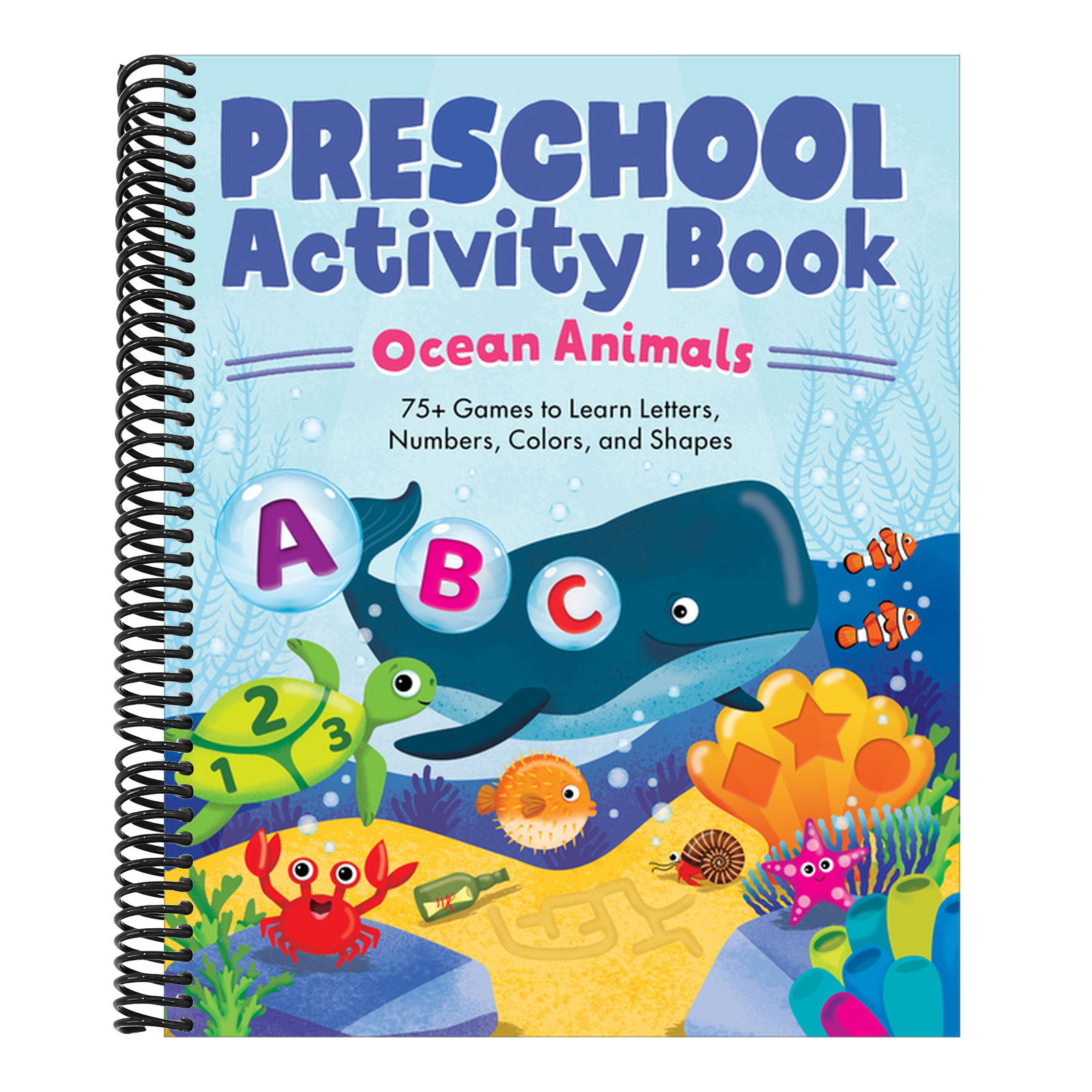 Preschool Activity Book Ocean Animals: 75 Games to Learn Letters, Numbers, Colors, and Shapes (School Skills Activity Books)
