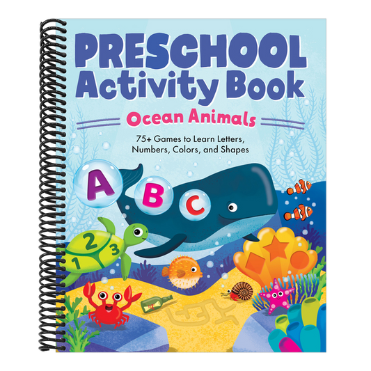 Preschool Activity Book Ocean Animals: 75 Games to Learn Letters, Numbers, Colors, and Shapes (School Skills Activity Books)