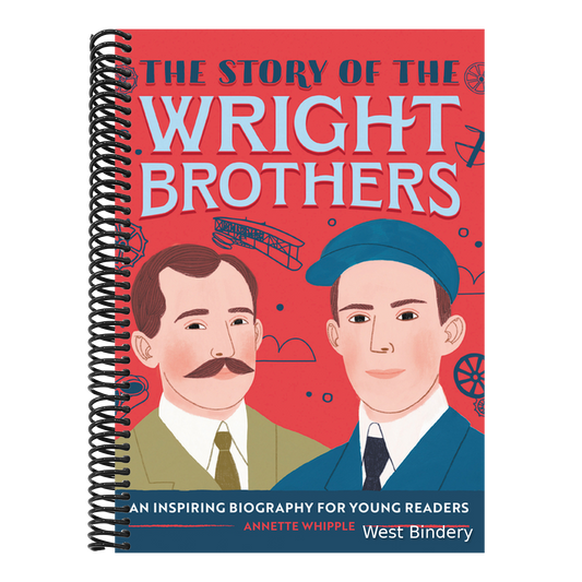 The Story of the Wright Brothers: An Inspiring Biography for Young Readers
