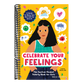 Celebrate Your Feelings: The Positive Mindset Puberty Book for Girls