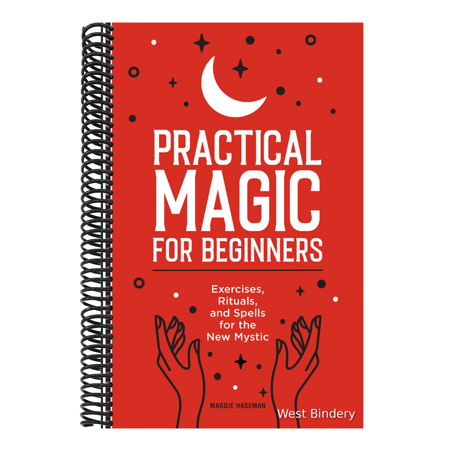 Practical Magic for Beginners: Exercises, Rituals, and Spells for the New Mystic