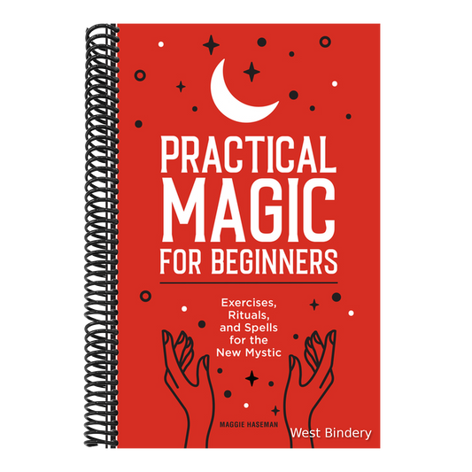 Practical Magic for Beginners: Exercises, Rituals, and Spells for the New Mystic
