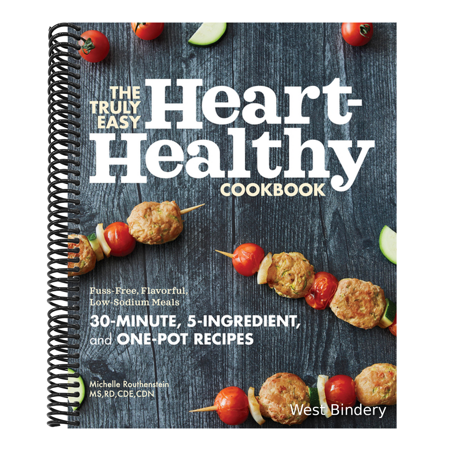 The Truly Easy Heart-Healthy Cookbook: Fuss-Free, Flavorful, Low-Sodium Meals