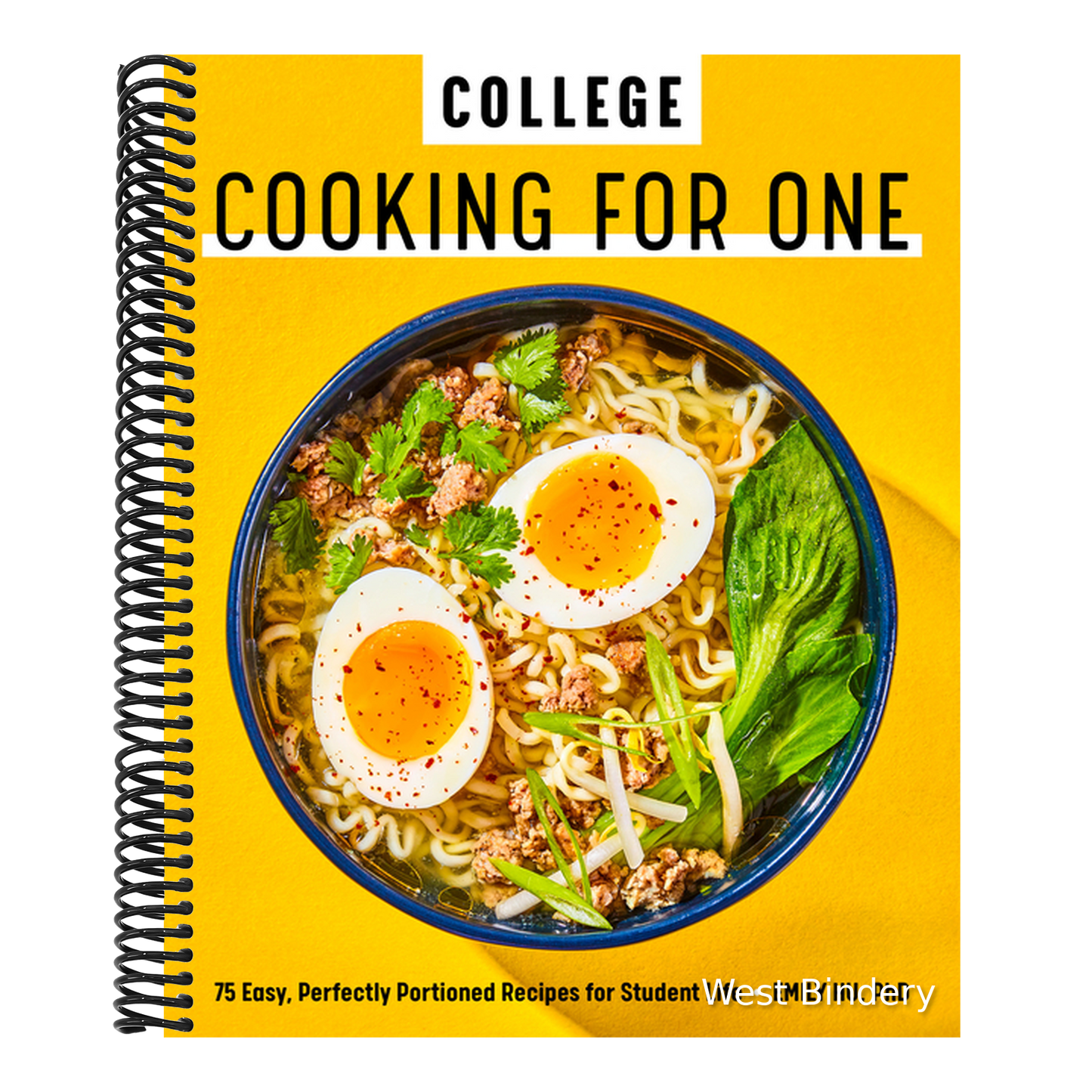 College Cooking for One: 75 Easy, Perfectly Portioned Recipes for Student Life