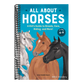 All about Horses: A Kid's Guide to Breeds, Care, Riding, and More!
