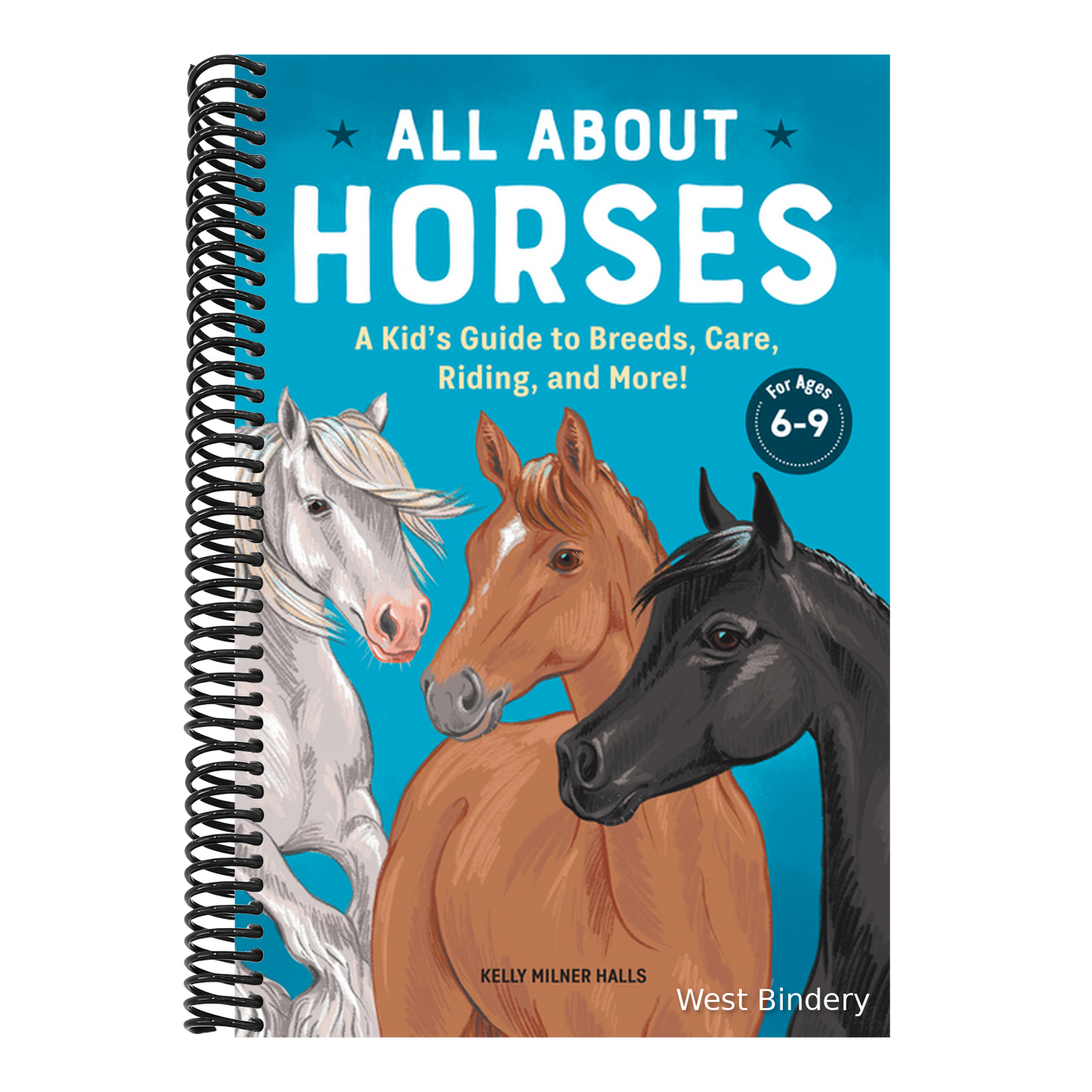 All about Horses: A Kid's Guide to Breeds, Care, Riding, and More!