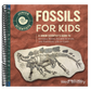 Fossils for Kids: A Junior Scientist's Guide to Dinosaur Bones, Ancient Animals, and Prehistoric Life on Earth