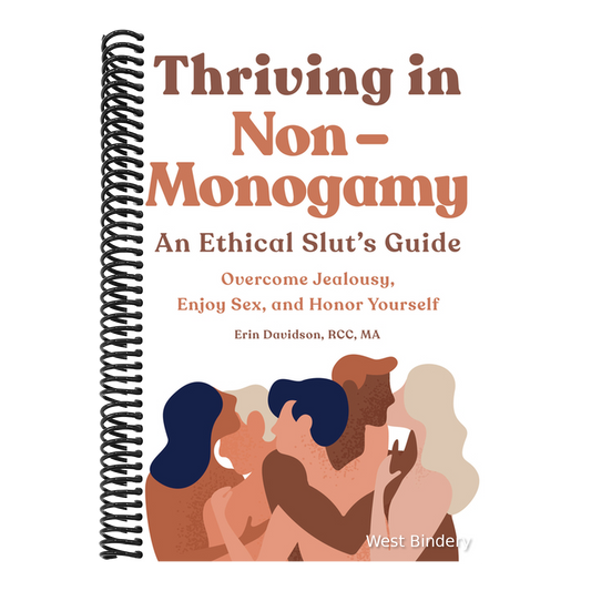 Thriving in Non-Monogamy an Ethical Slut's Guide: Overcome Jealousy, Enjoy Sex, and Honor Yourself