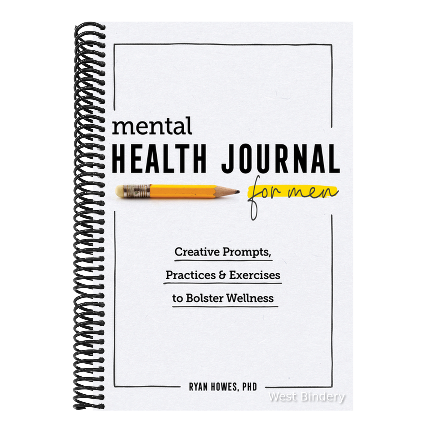 Mental Health Journal for Men: Creative Prompts, Practices, and Exercises to Bolster Wellness