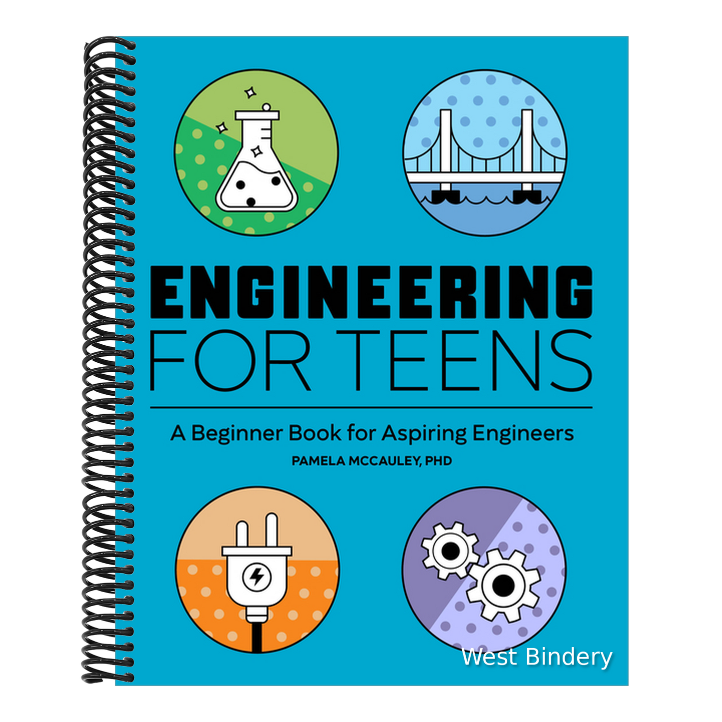 Engineering for Teens: A Beginner's Book for Aspiring Engineers