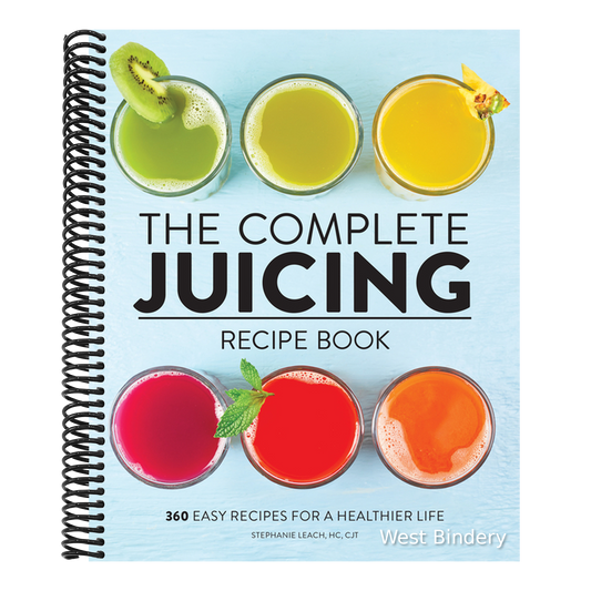 The Complete Juicing Recipe Book: 360 Easy Recipes for a Healthier Life