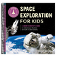Space Exploration for Kids: A Junior Scientist's Guide to Astronauts, Rockets, and Life in Zero Gravity