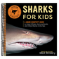 Sharks for Kids: A Junior Scientist's Guide to Great Whites, Hammerheads, and Other Sharks in the Sea
