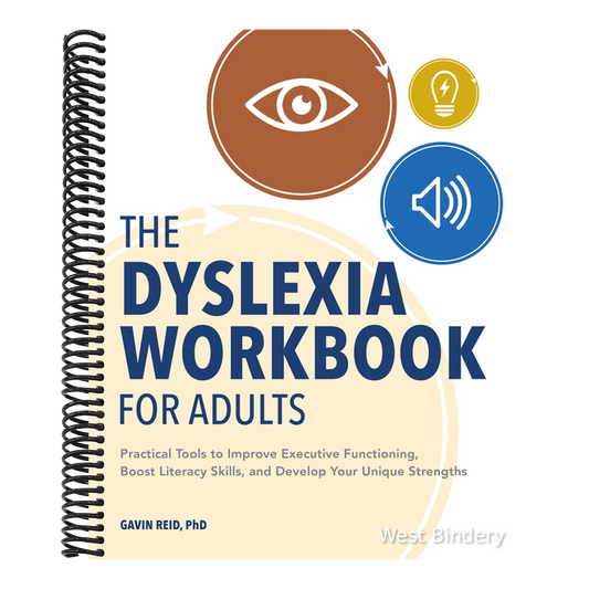 The Dyslexia Workbook for Adults: Practical Tools to Improve Executive Functioning, Boost Literacy Skills, and Develop Your Unique Strengths