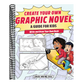 Create Your Own Graphic Novel: A Guide for Kids: Write and Draw Your Own Book