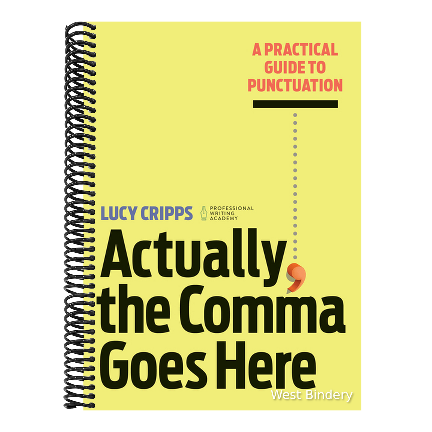 Actually, the Comma Goes Here: A Practical Guide to Punctuation