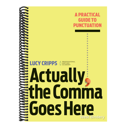 Actually, the Comma Goes Here: A Practical Guide to Punctuation
