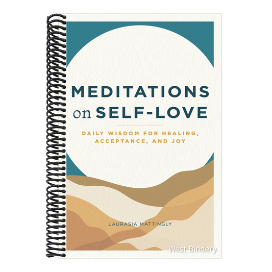 Meditations on Self-Love: Daily Wisdom for Healing, Acceptance, and Joy