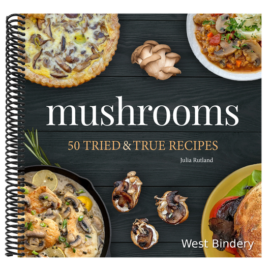 Mushrooms: 50 Tried & True Recipes