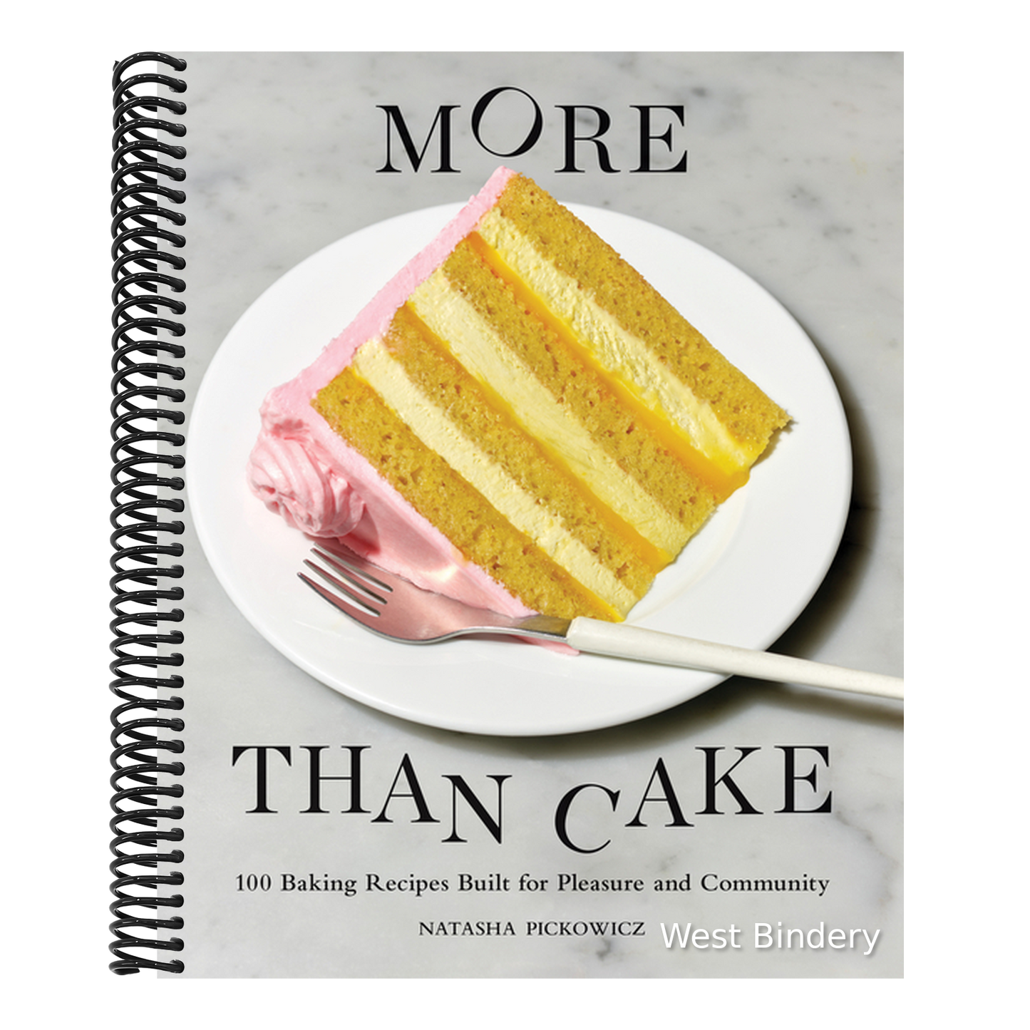 More Than Cake: 100 Baking Recipes Built for Pleasure and Community