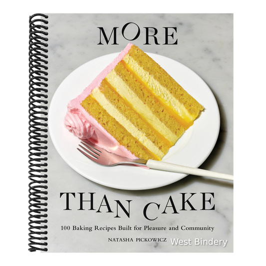 More Than Cake: 100 Baking Recipes Built for Pleasure and Community