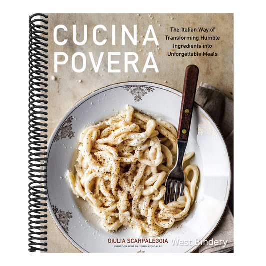 Cucina Povera: The Italian Way of Transforming Humble Ingredients Into Unforgettable Meals