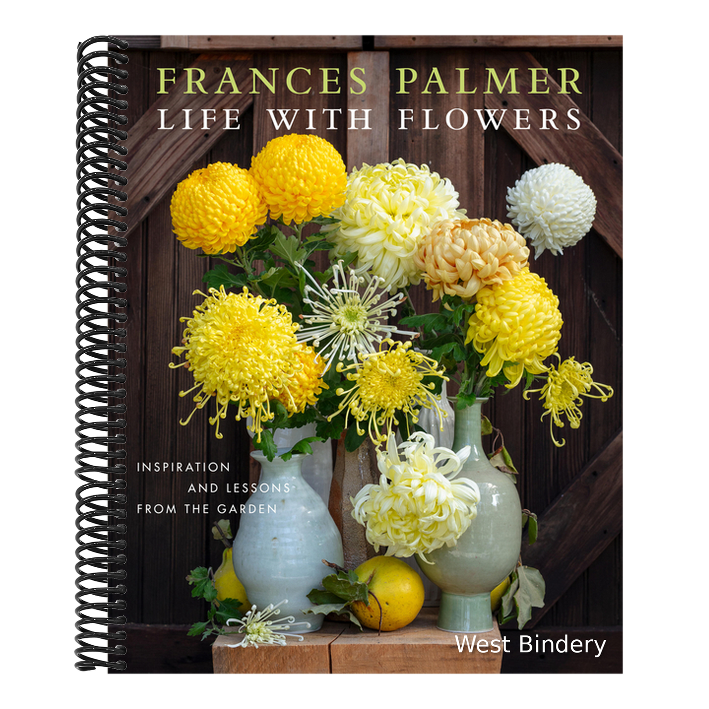 Life with Flowers: Inspiration and Lessons from the Garden
