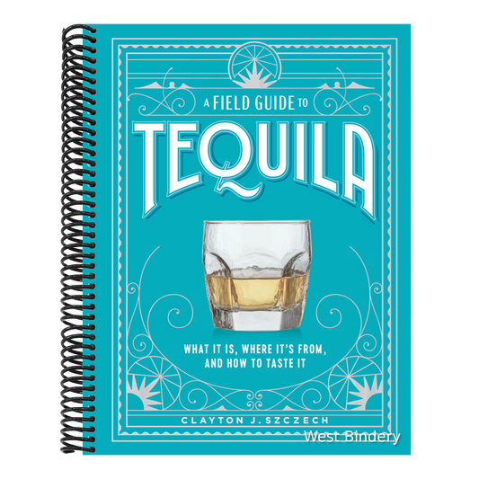 A Field Guide to Tequila: What It Is, Where It's From, and How to Taste It