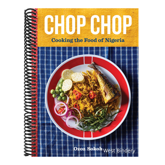 Chop Chop: Cooking the Food of Nigeria